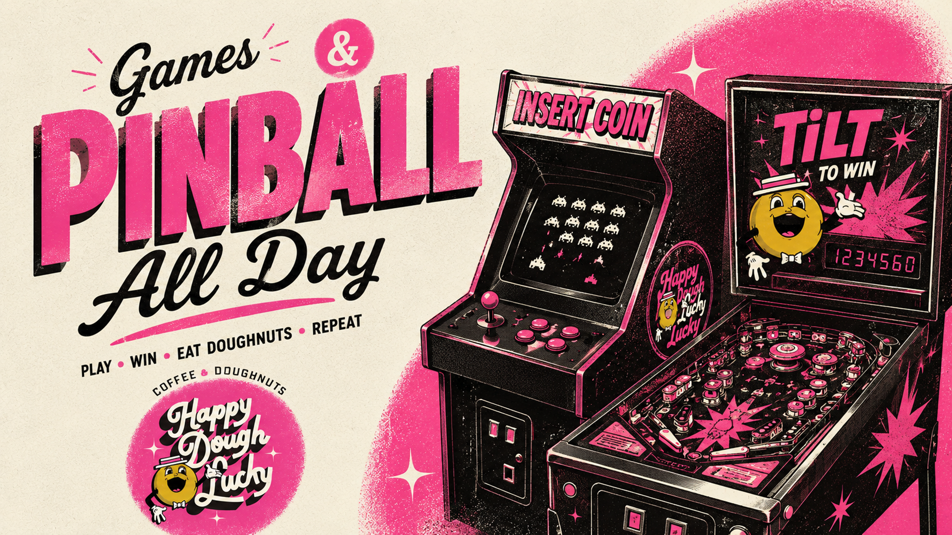 Poster: Games & Pinball All Day — arcade cabinet and pinball machine with the Happy Dough Lucky mascot